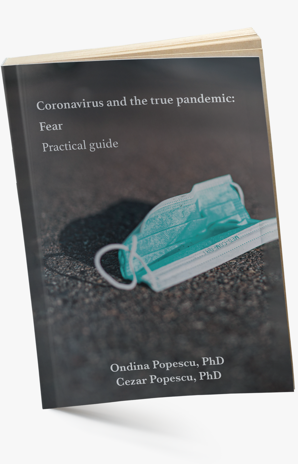 Coronavirus and the true pandemic: Fear - Practical Guide